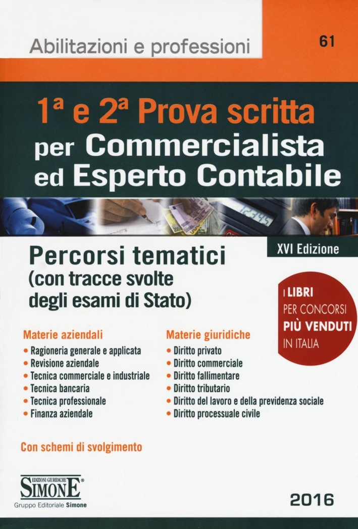 1ª e 2ª prova scritta per commercialista ed esperto contabile. Percorsi tematici (con tracce svolte degli esami di Stato) 1ª e 2ª prova scritta per commercialista ed esperto contabile. Percorsi tematici (con tracce svolte degli esami di Stato)