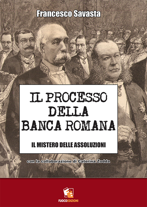 Il processo della Banca Romana. Il mistero delle assoluzioni Il processo della Banca Romana. Il mistero delle assoluzioni