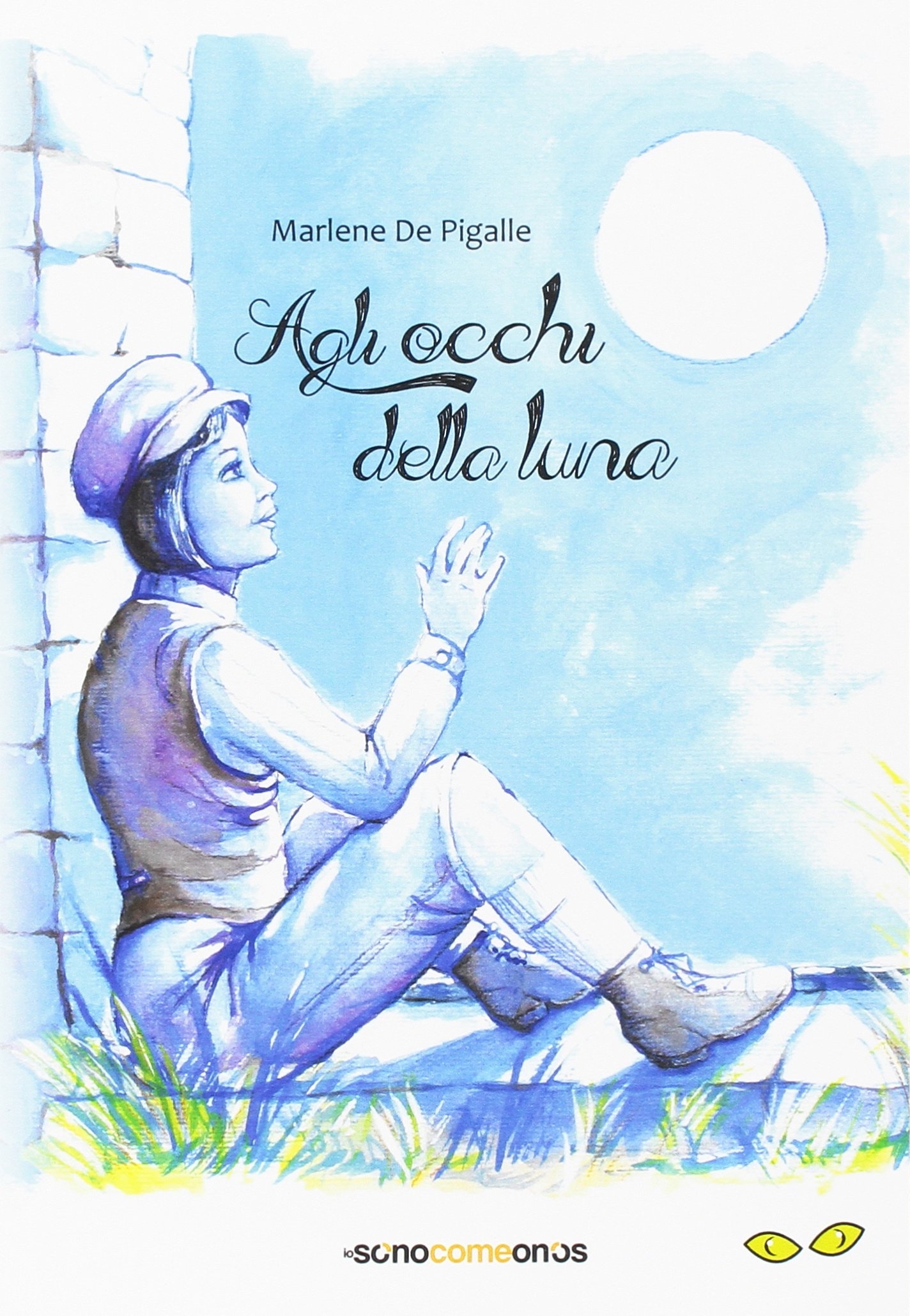 Agli occhi della luna Agli occhi della luna