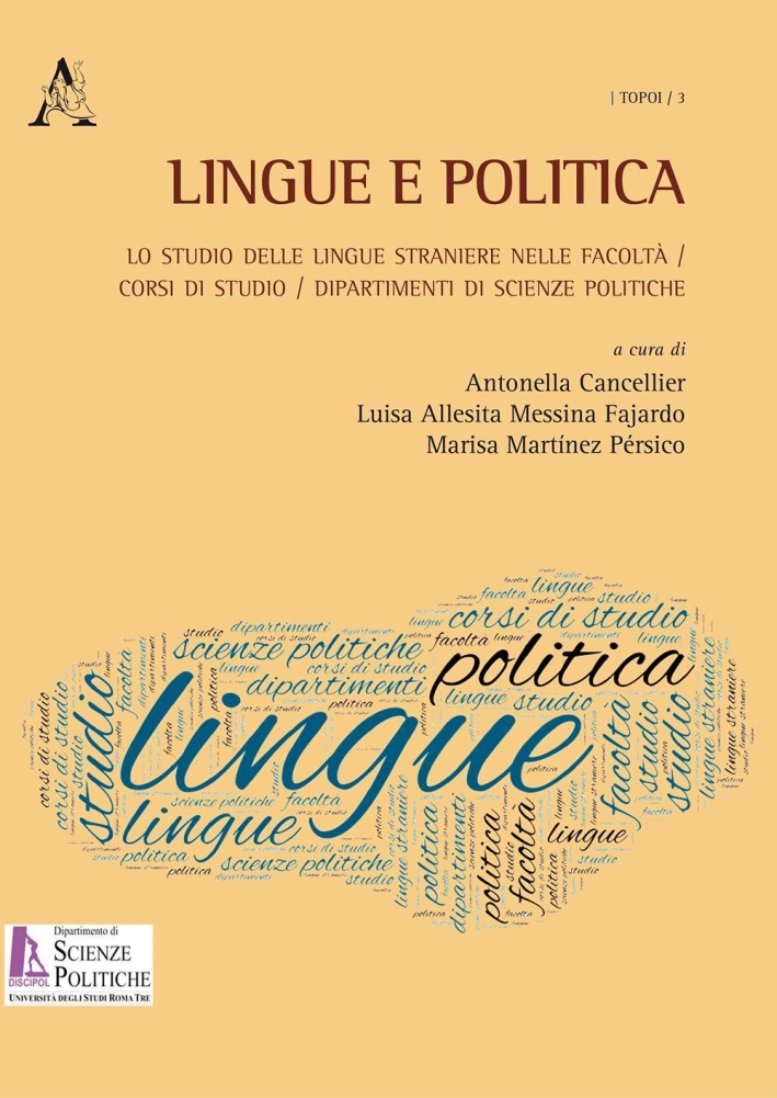 Lingue e politica. Lo studio delle lingue straniere nelle Facoltà, corsi di studio, dipartimenti di Scienze politiche Lingue e politica. Lo studio delle lingue straniere nelle Facoltà, corsi di studio, dipartimenti di Scienze politiche