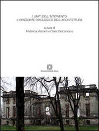 I limiti dell'intervento. L'orizzonte oikologico dell'architettura I limiti dell'intervento. L'orizzonte oikologico dell'architettura
