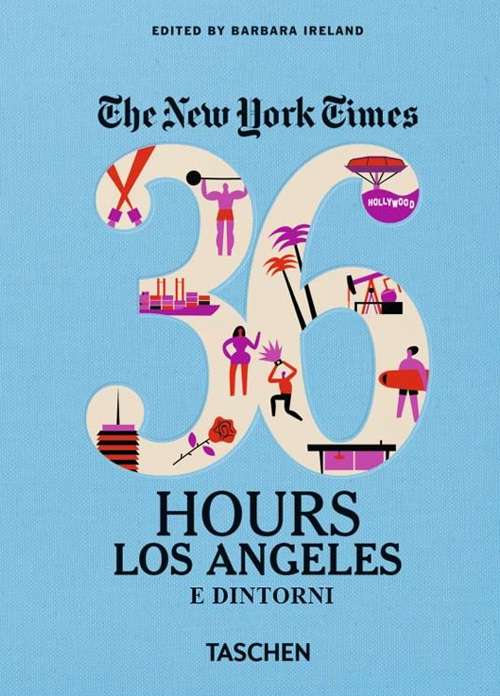 NYT. 36 hours. Los Angeles e dintorni. NYT. 36 hours. Los Angeles e dintorni.