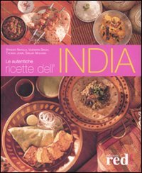Le autentiche ricette dell'India. Ediz. illustrata Le autentiche ricette dell'India. Ediz. illustrata
