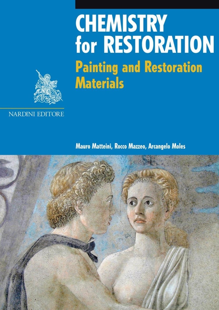 Chemistry of Restoration. Painting and Restoration Materials Chemistry of Restoration. Painting and Restoration Materials