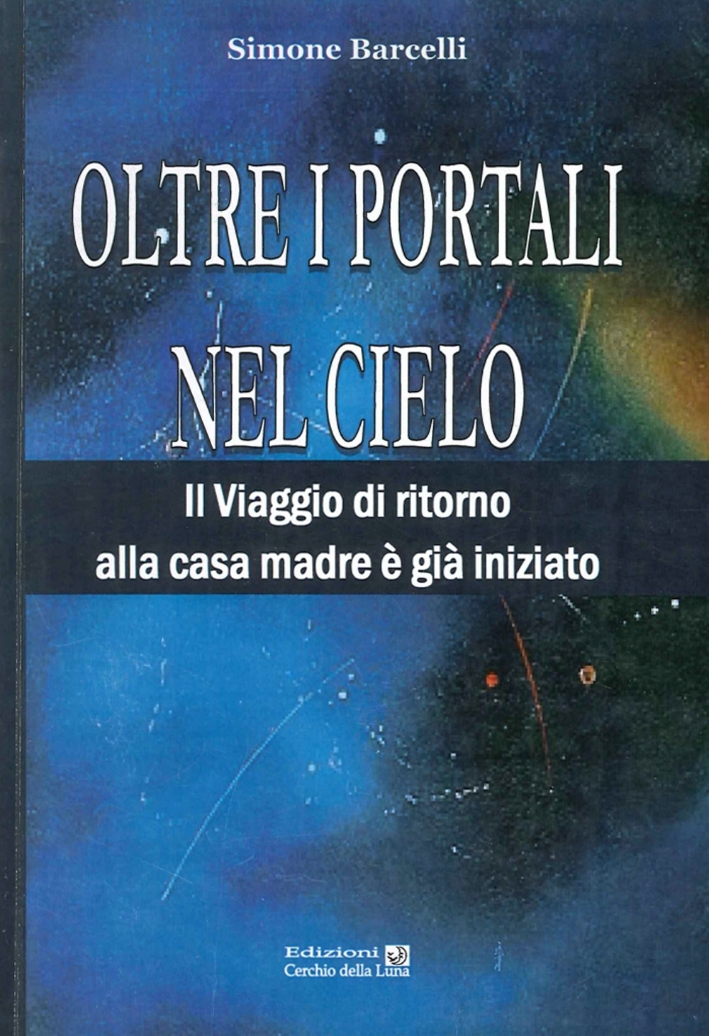 Oltre i Portali nel Cielo. Il Viaggio di Ritorno alla Casa Madre è già Iniziato