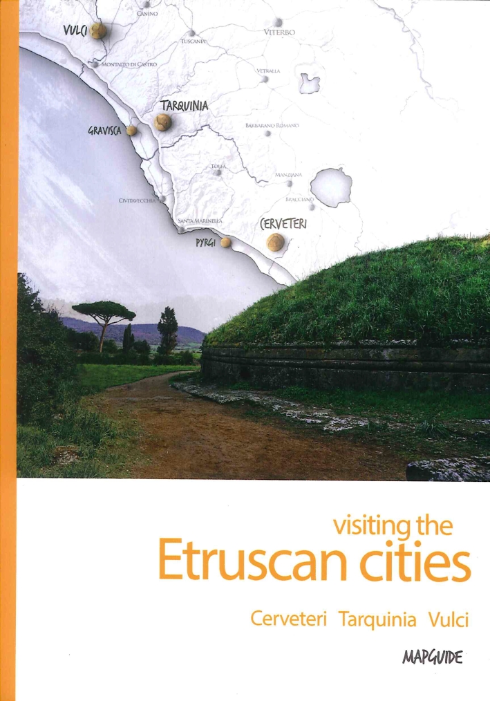 Visiting the Etruscan Cities. Cerveteri Tarquinia Vulci Visiting the Etruscan Cities. Cerveteri Tarquinia Vulci