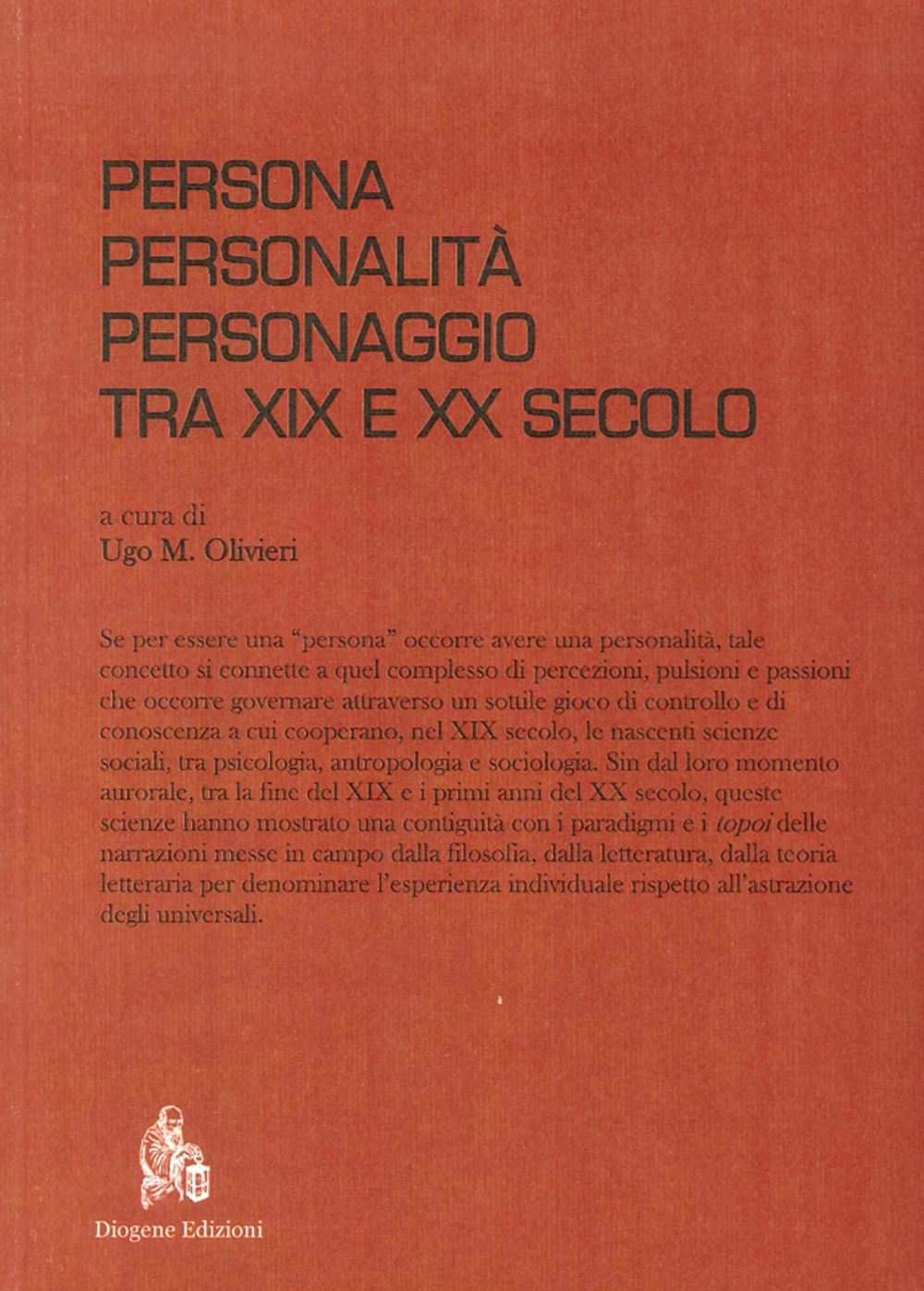 Persona, Personalità, Personaggio tra XIX e XX Secolo. Persona, Personalità, Personaggio tra XIX e XX Secolo.