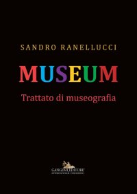 Musuem. Trattato di Museografia