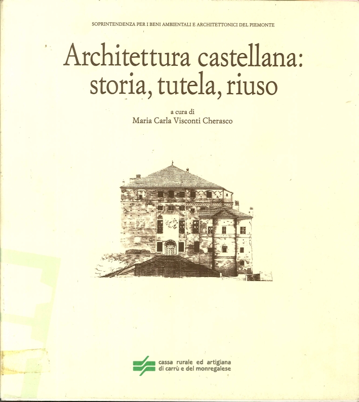Architettura Castellana: Storia, Tutela, Riuso Architettura Castellana: Storia, Tutela, Riuso