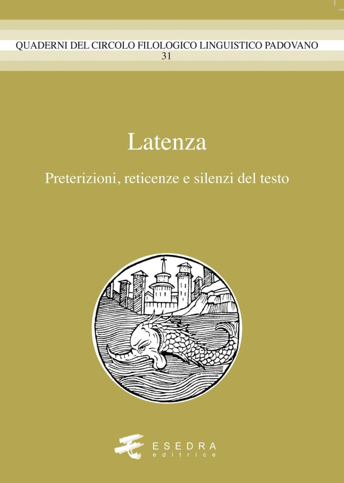 Latenza. Preterizioni, reticenze e silenzi del testo. Latenza. Preterizioni, reticenze e silenzi del testo.