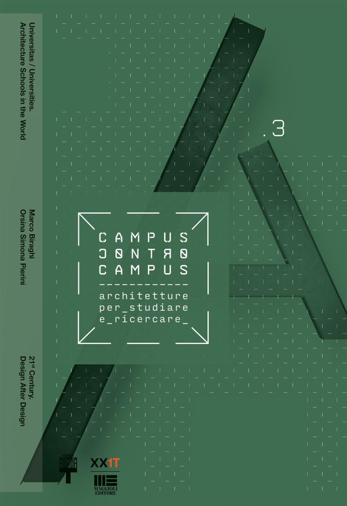XXI Triennale Milano Politecnico di Milano. Campus e controcampus. Vol. 3. XXI Triennale Milano Politecnico di Milano. Campus e controcampus. Vol. 3.
