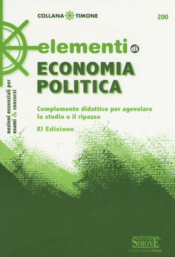 Elementi di economia politica. Complemento didattico per agevolare lo studio e il ripasso Elementi di economia politica. Complemento didattico per agevolare lo studio e il ripasso