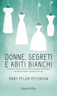 Donne, segreti e abiti bianchi