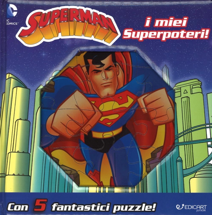 I miei superpoteri! Superman. Ediz. a colori. Con 5 puzzle I miei superpoteri! Superman. Ediz. a colori. Con 5 puzzle