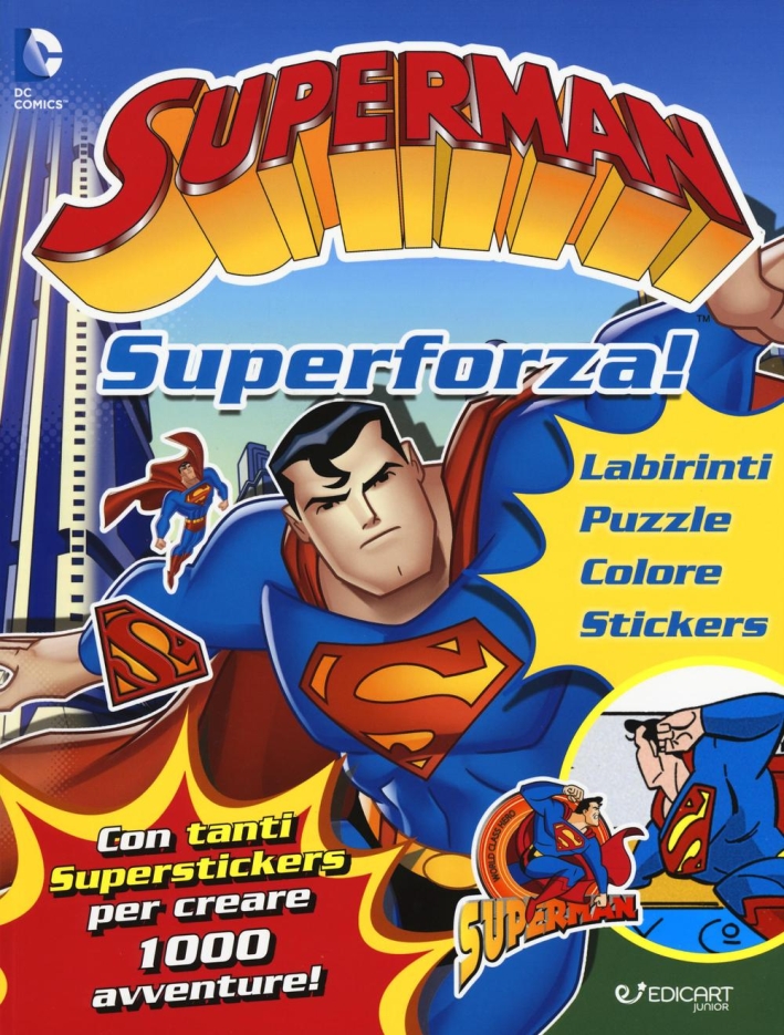 Superman. Superforza! Con adesivi. Ediz. illustrata Superman. Superforza! Con adesivi. Ediz. illustrata
