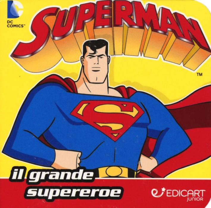 Superman. Il grande supereroe. Quadrottino. Ediz. illustrata Superman. Il grande supereroe. Quadrottino. Ediz. illustrata