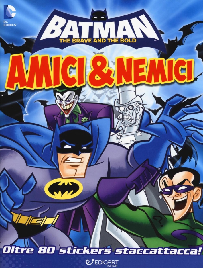Amici & nemici. Batman. Con adesivi. Ediz. illustrata Amici & nemici. Batman. Con adesivi. Ediz. illustrata