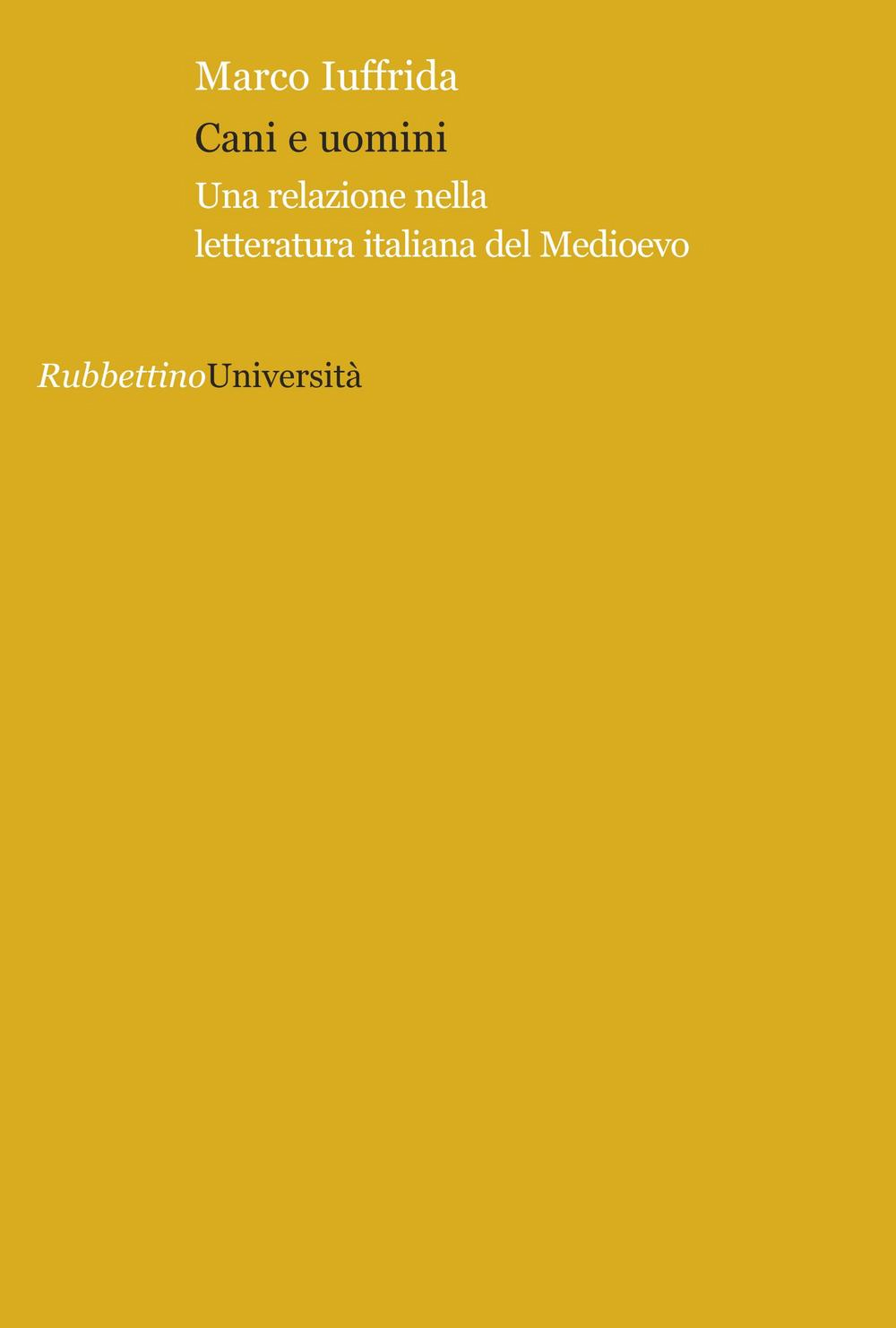 Cani e uomini. Una relazione nella letteratura italiana del Medioevo Cani e uomini. Una relazione nella letteratura italiana del Medioevo