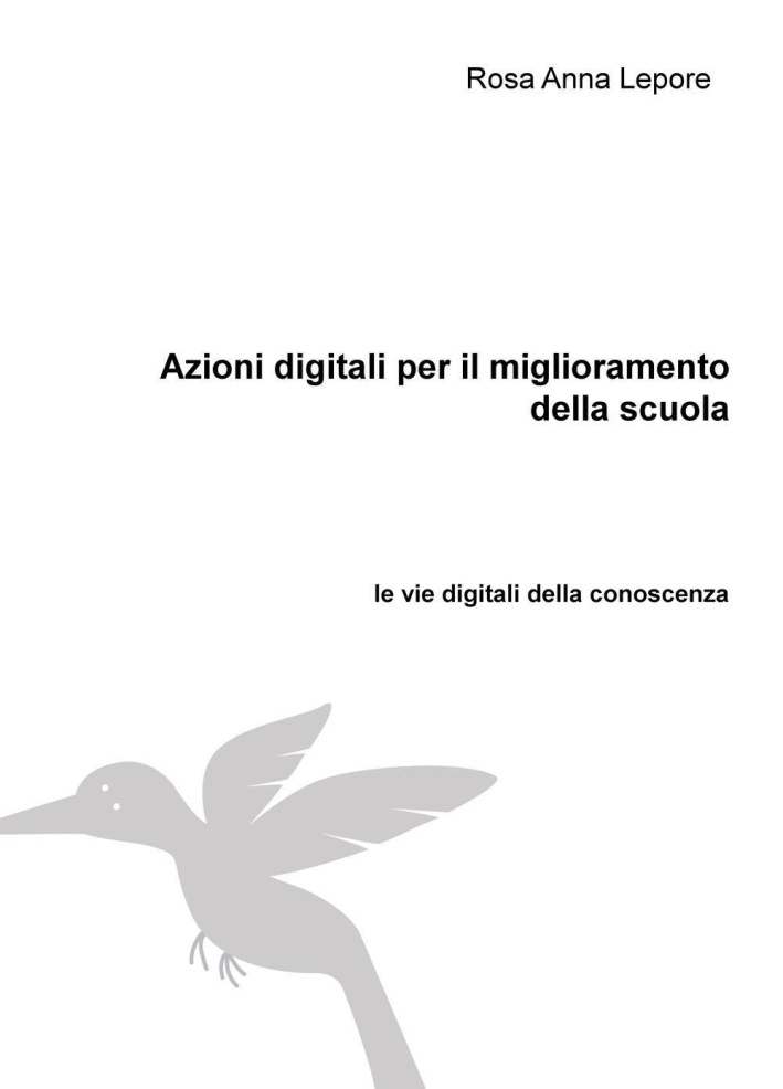 Azioni digitali per il miglioramento della scuola. Le vie digitali della conoscenza Azioni digitali per il miglioramento della scuola. Le vie digitali della conoscenza