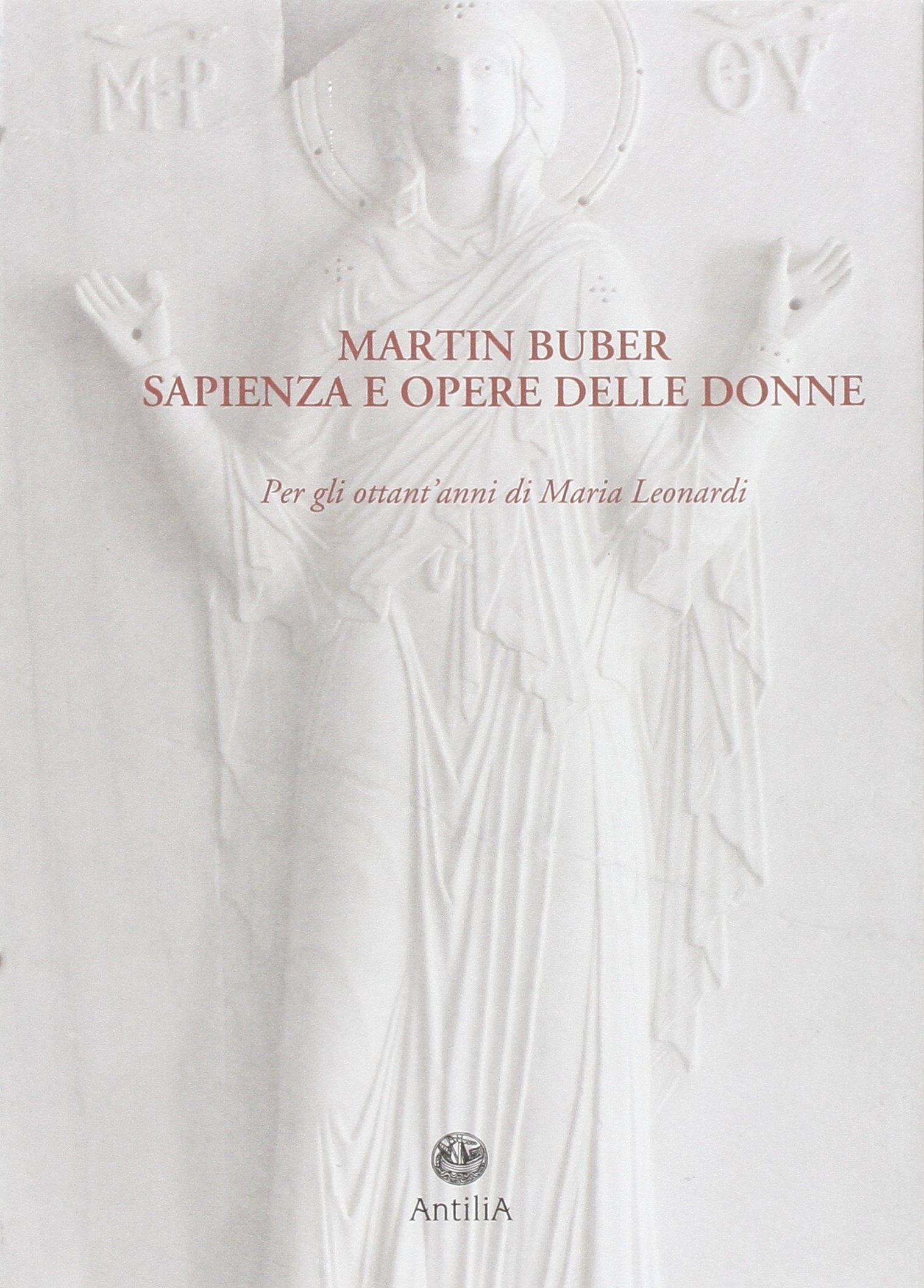 Martin Buber. Sapienza e opere delle donne Martin Buber. Sapienza e opere delle donne