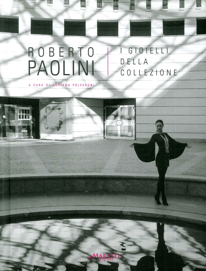 Roberto Paolini. I Gioielli della Collezione Roberto Paolini. I Gioielli della Collezione