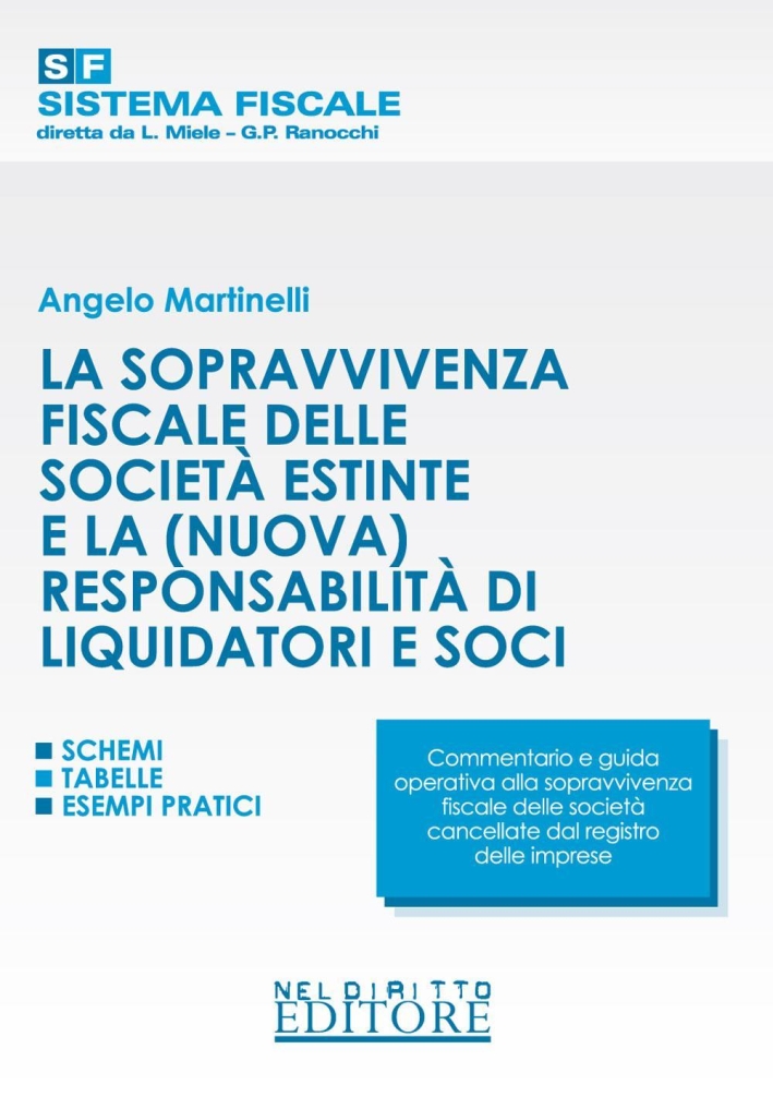 La sopravvivenza fiscale delle società estinte e la (nuova) responsabilità di liquidatori e soci La sopravvivenza fiscale delle società estinte e la (nuova) responsabilità di liquidatori e soci
