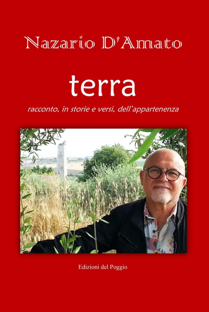 Terra. Racconto, in storie e versi, dell'appartenenza Terra. Racconto, in storie e versi, dell'appartenenza