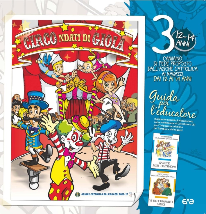 Circondati di gioia. Vol. 3: Il cammino di fede per i ragazzi 12/14 anni. Guida per l'educatore Circondati di gioia. Vol. 3: Il cammino di fede per i ragazzi 12/14 anni. Guida per l'educatore