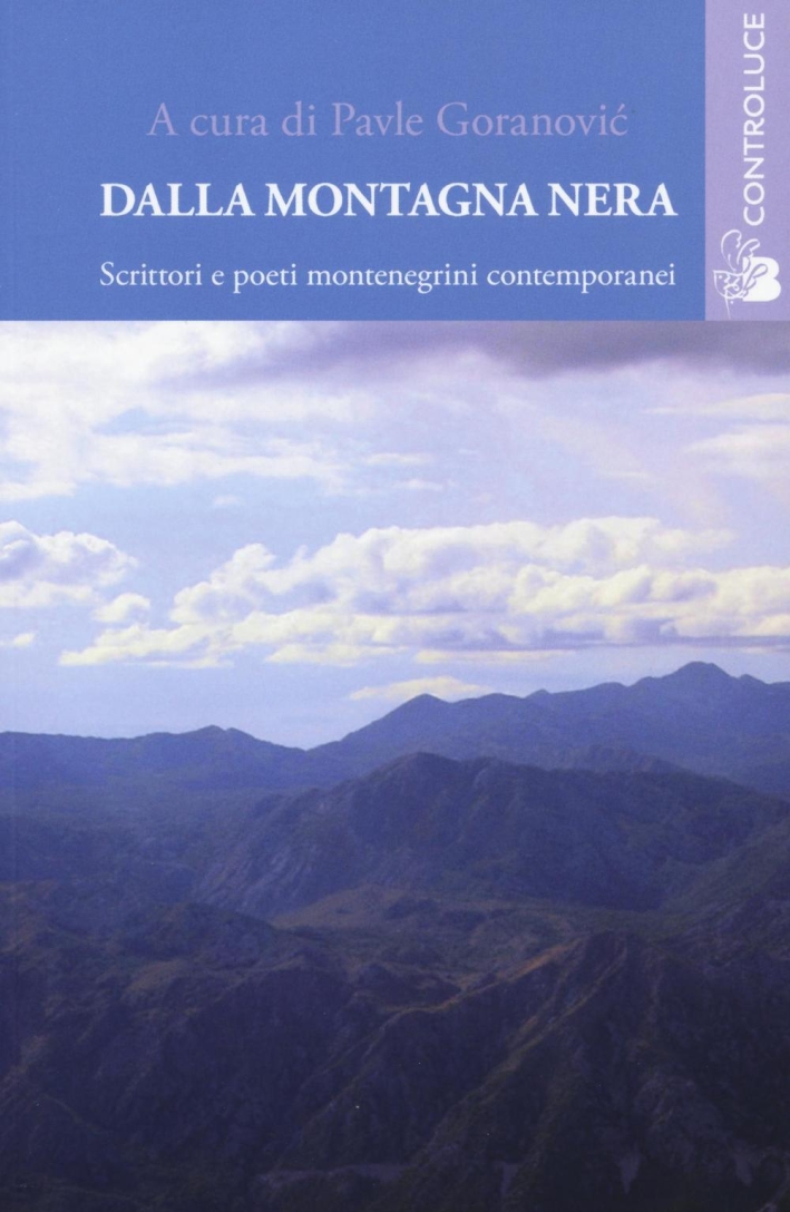 Dalla montagna nera. Scrittori e poeti montenegrini contemporanei Dalla montagna nera. Scrittori e poeti montenegrini contemporanei