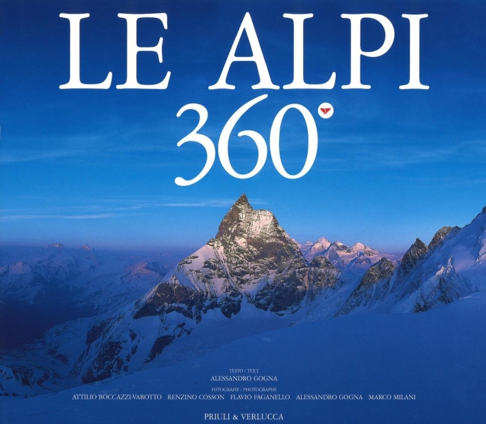 Le Alpi 360º. Ediz. italiana e inglese Le Alpi 360º. Ediz. italiana e inglese