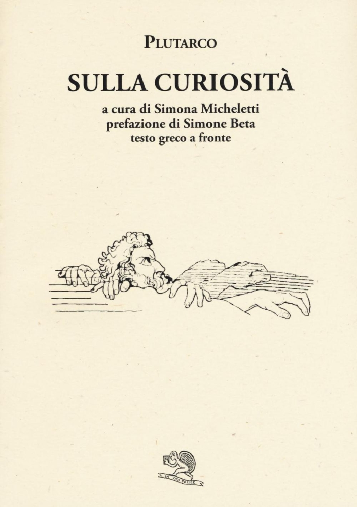 Sulla curiosità. Testo greco a fronte Sulla curiosità. Testo greco a fronte