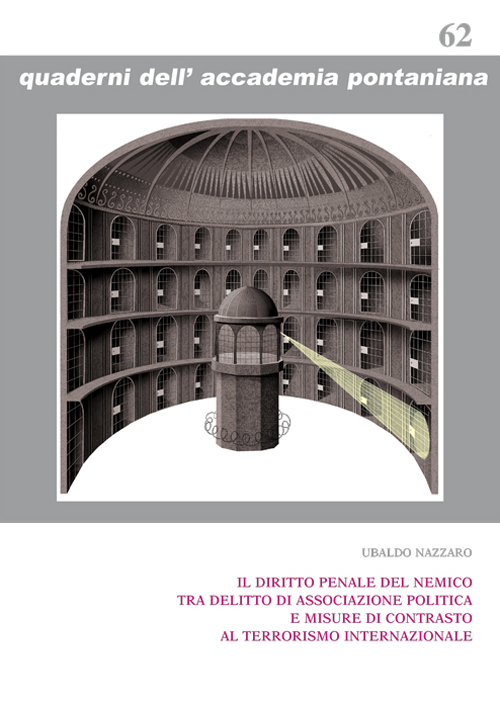 Il diritto penale del nemico tra delitto di associazione politica e misure di contrasto al terrorismo internazionale Il diritto penale del nemico tra delitto di associazione politica e misure di contrasto al terrorismo internazionale
