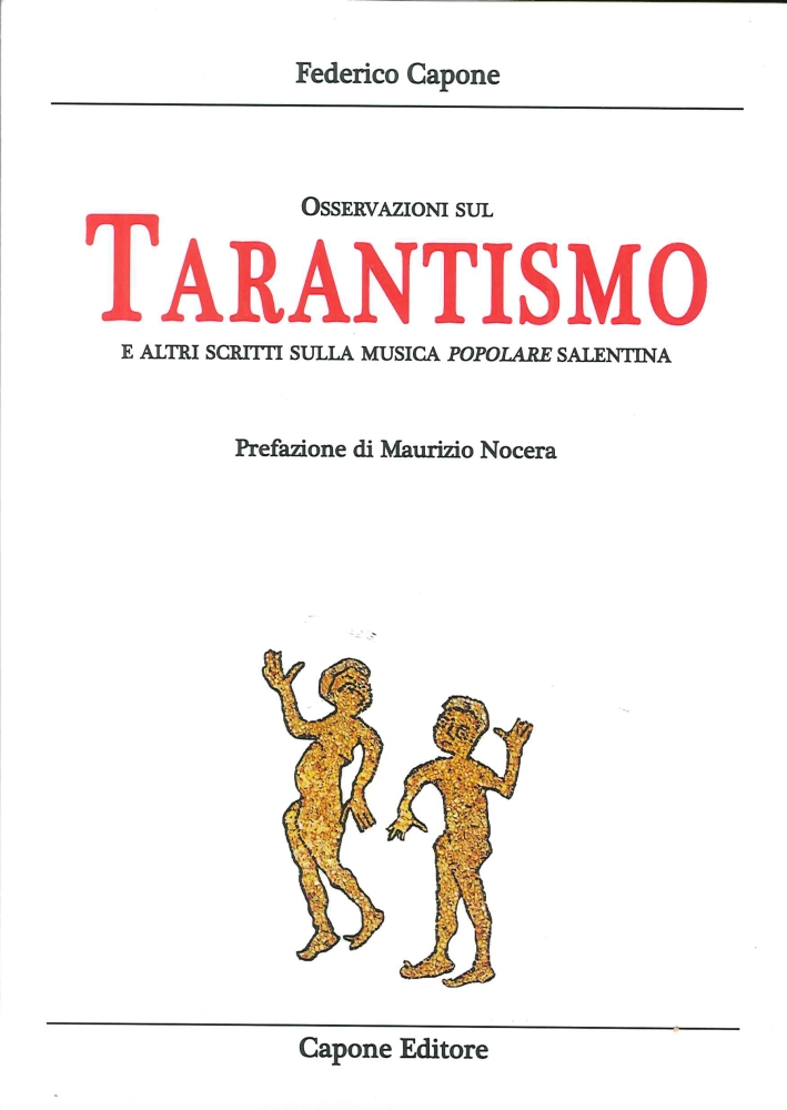 Osservazioni sul Tarantismo ed altri Scritti sulla Musica Popolare Salentina Osservazioni sul Tarantismo ed altri Scritti sulla Musica Popolare Salentina