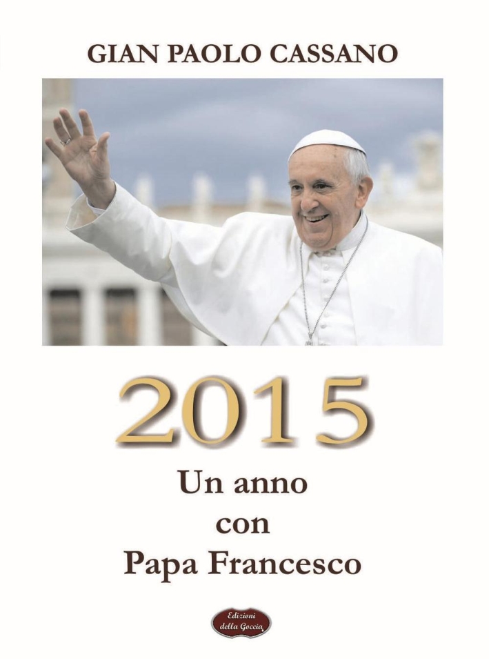 2015. Un anno con Papa Francesco 2015. Un anno con Papa Francesco