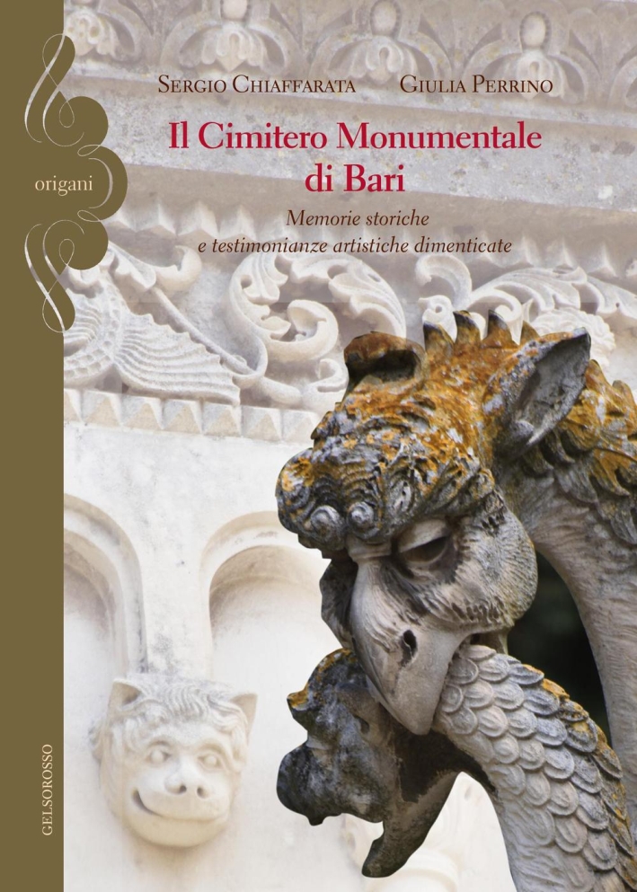 Il cimitero monumentale di Bari. Memorie storiche e testimonianze artistiche dimenticate Il cimitero monumentale di Bari. Memorie storiche e testimonianze artistiche dimenticate