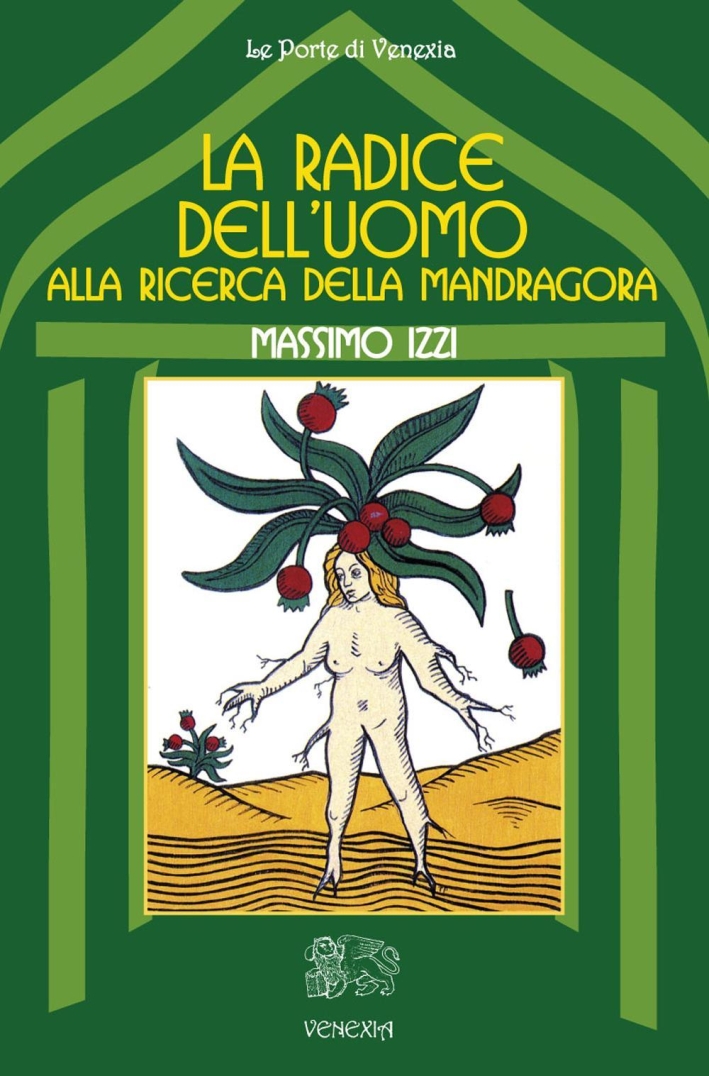 La radice dell'uomo, alla ricerca della mandragora La radice dell'uomo, alla ricerca della mandragora