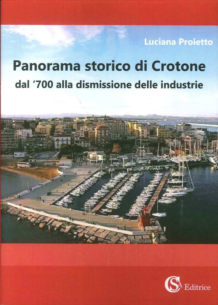 Panorama Storico Di Crotone Dal 700 Alla Dismissione Delle Industrie - 