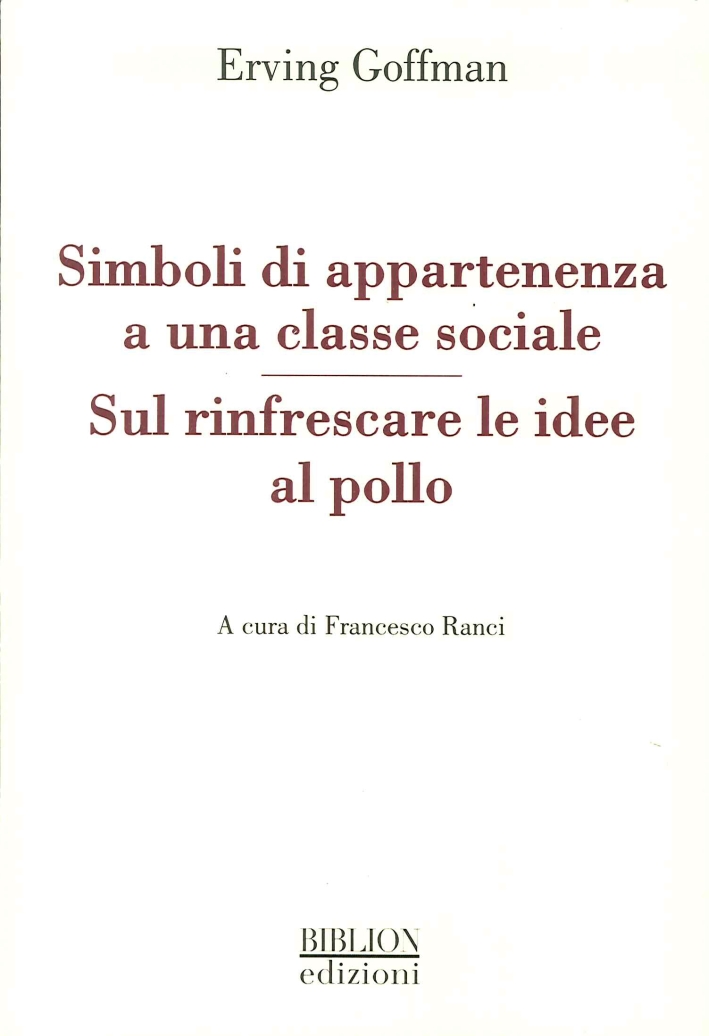 Simboli di Appartenenza a una Classe Sociale. Sul Rinfrescare le Idee al Pollo Simboli di Appartenenza a una Classe Sociale. Sul Rinfrescare le Idee al Pollo