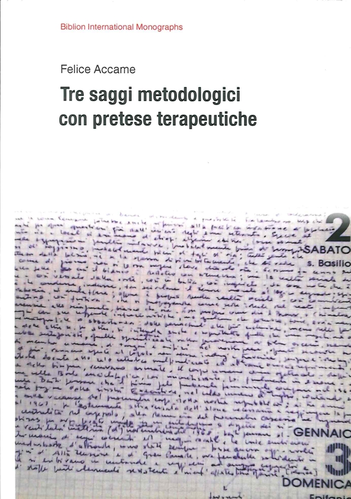Tre Saggi Metodologici con Pretese Terapeutiche Tre Saggi Metodologici con Pretese Terapeutiche