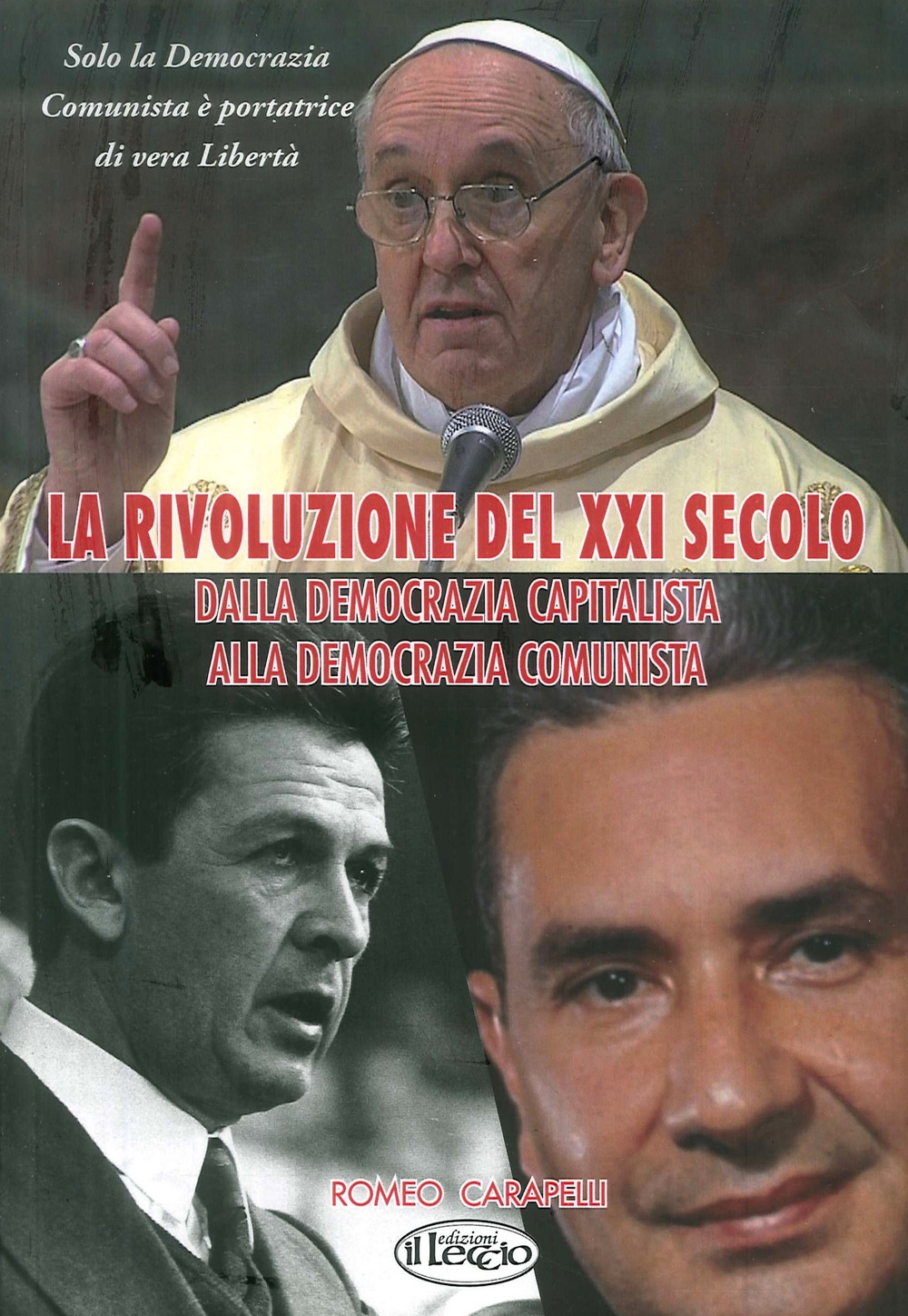 La rivoluzione del XXI secolo. Dalla democrazia capitalista alla democrazia comunista. (Il manifesto del comunismo democratico) La rivoluzione del XXI secolo. Dalla democrazia capitalista alla democrazia comunista. (Il manifesto del comunismo democratico)