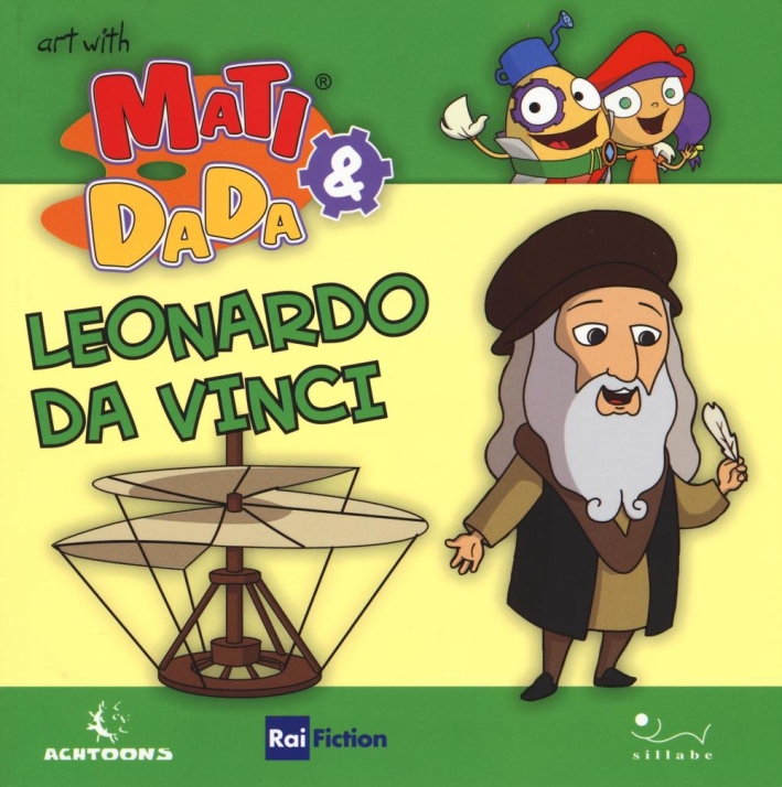Leonardo da Vinci. Art with Matì and Dadà Leonardo da Vinci. Art with Matì and Dadà