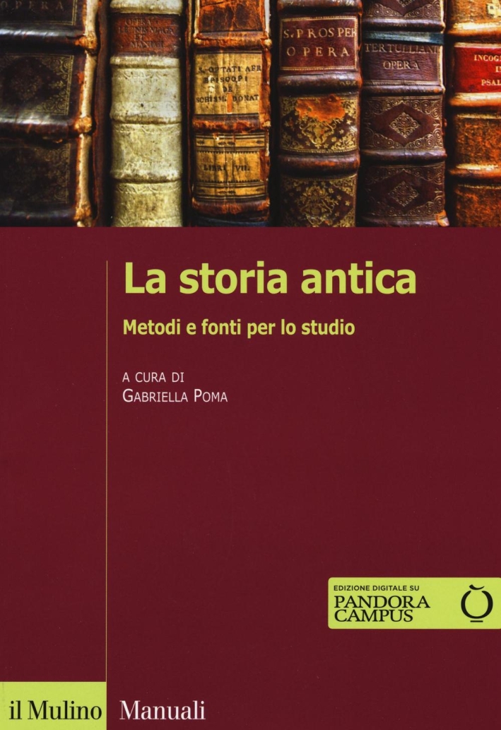La storia antica. Metodi e fonti per lo studio. Con e-book La storia antica. Metodi e fonti per lo studio. Con e-book