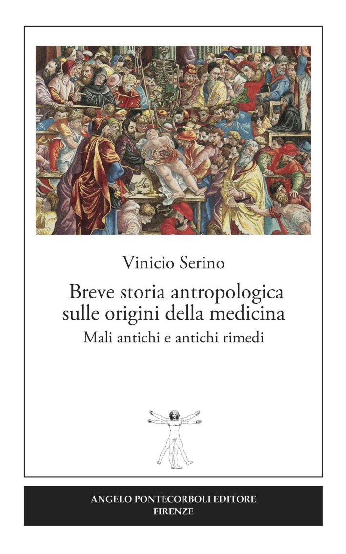 Breve storia antropologica sulle origini della medicina. Mali antichi e antichi rimedi Breve storia antropologica sulle origini della medicina. Mali antichi e antichi rimedi