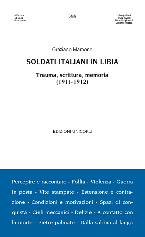 Soldati italiani in Libia. Trauma, scrittura, memoria (1911-1912) Soldati italiani in Libia. Trauma, scrittura, memoria (1911-1912)