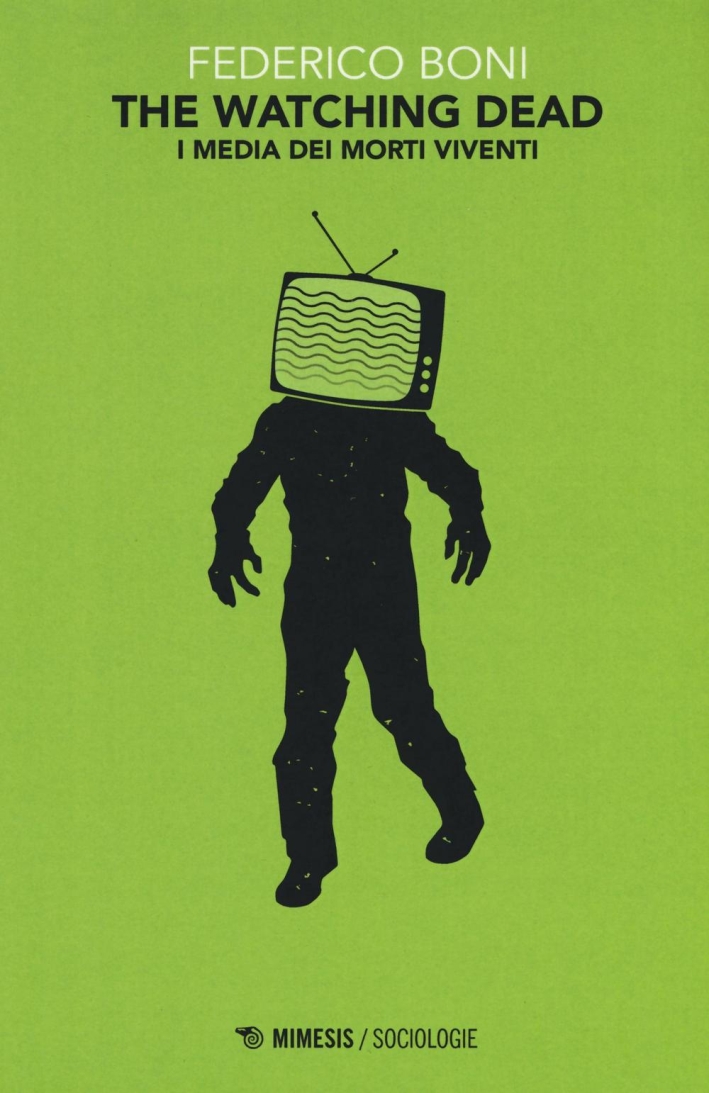 The watching dead. I media dei morti viventi The watching dead. I media dei morti viventi