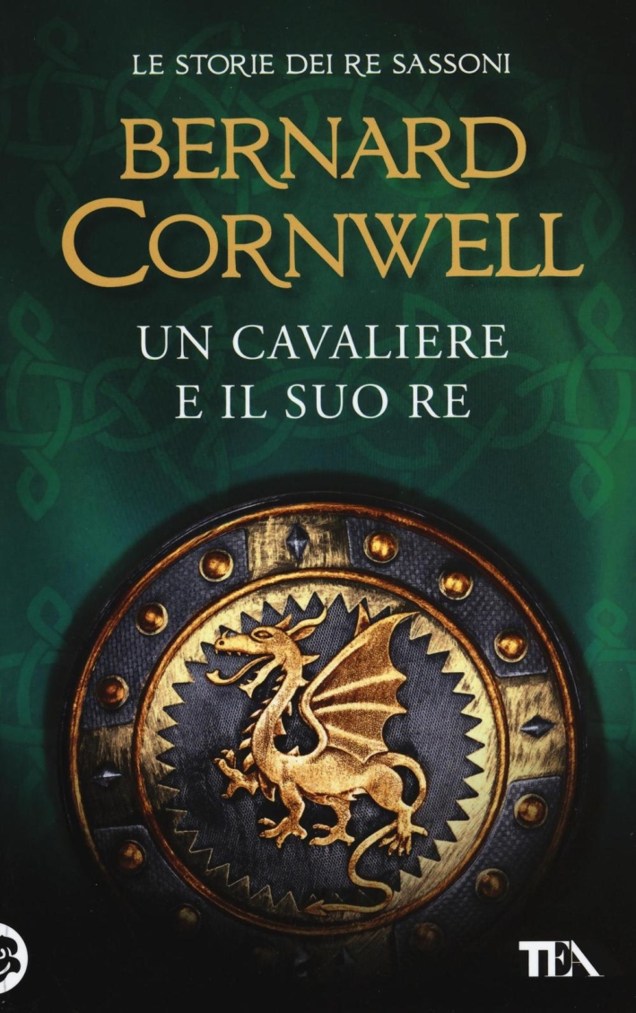 Un cavaliere e il suo re. Le storie dei re sassoni Un cavaliere e il suo re. Le storie dei re sassoni