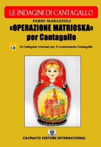 Operazione Matrioska. Le indagini del commissario Cantagallo