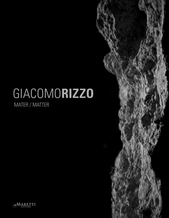Giacomo Rizzo. Mater/matter Giacomo Rizzo. Mater/matter