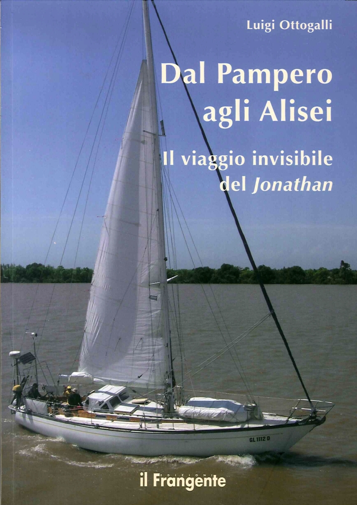 Dal Pampero agli Alisei. Il Viaggio Invisibile del Jonathan Dal Pampero agli Alisei. Il Viaggio Invisibile del Jonathan