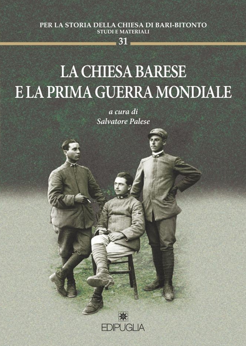 La chiesa barese e la prima guerra mondiale La chiesa barese e la prima guerra mondiale